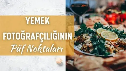 Yemek Fotoğrafçılığı Yaparken Yararlanacağınız 6 İpucu