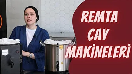 LEZZETLİ ÇAYIN SIRRI: REMTA ENDÜSTRİYEL ÇAY MAKİNELERİ